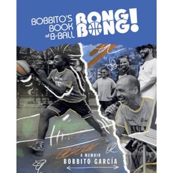 Bobbito’s Book of B-Ball Bong Bong!