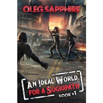 An Ideal World for a Sociopath (Book 1)