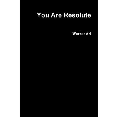 You are resolute