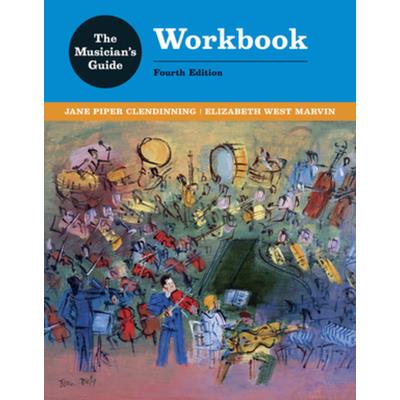 The Musician’s Guide to Theory and Analysis Workbook