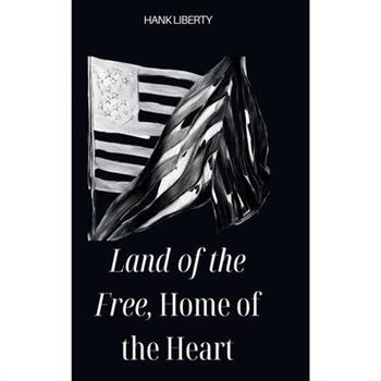Land Of The Free, Home Of The Heart