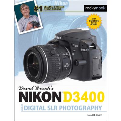 David Busch's Nikon D3400 Guide to Digital Slr Photography