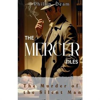 The Mercer Files - The Murder of the Silent Man