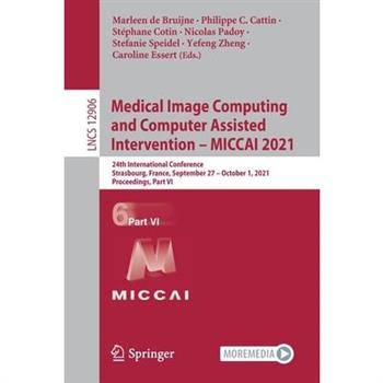 Medical Image Computing and Computer Assisted Intervention - MICCAI 2021