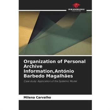 Organization of Personal Archive Information, Ant籀nio Barbedo Magalh瓊es