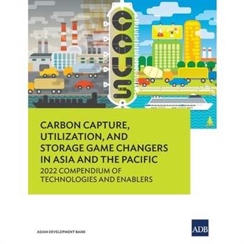 Carbon Capture, Utilization, and Storage Game Changers in Asia and the Pacific