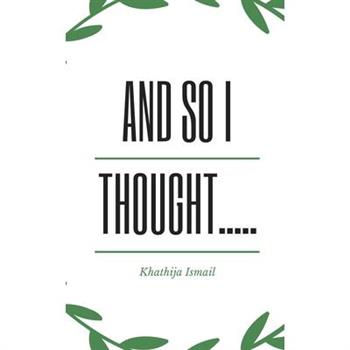 And So I thought.....