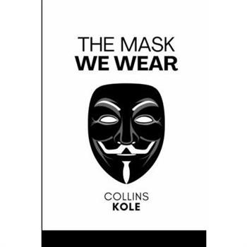 The Mask We Wear