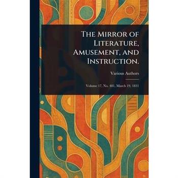The Mirror of Literature, Amusement, and Instruction.