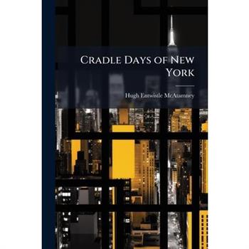 Cradle Days of New York