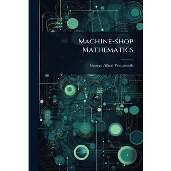 Machine-shop Mathematics