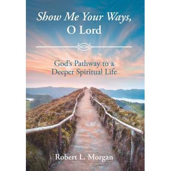 Show Me Your Ways, O Lord