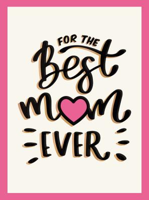 For the Best Mom Ever