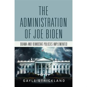 The Administration of Joe Biden - Obama and Democrat Policies Implemented