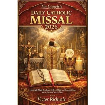 The Complete Daily Catholic Missal 2026