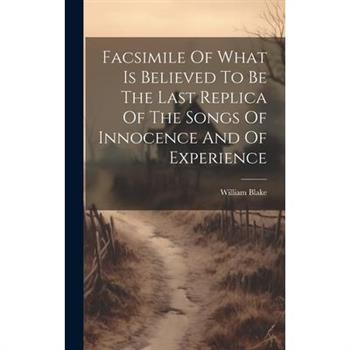 Facsimile Of What Is Believed To Be The Last Replica Of The Songs Of Innocence And Of Experience