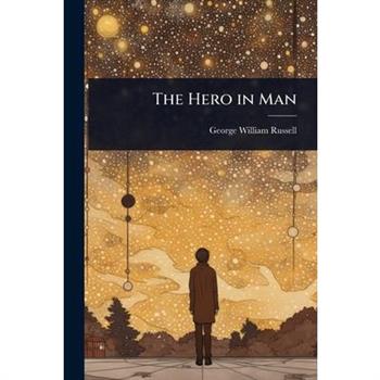 The Hero in Man