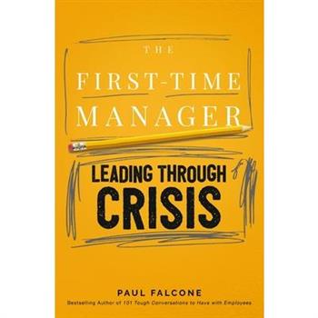 The First-Time Manager: Leading Through Crisis