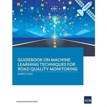 Guidebook on Machine Learning Techniques for Road Quality Monitoring