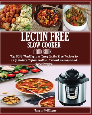 LECTIN FREE Slow cooker Cookbook LECTIN FREE Slow cooker Cookbook