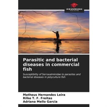 Parasitic and bacterial diseases in commercial fish