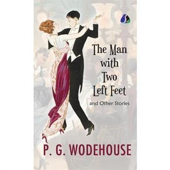 The Man with Two Left Feet And Other Stories (Jeeves and Wooster) - [DELUXE HARDCOVER EDITION]