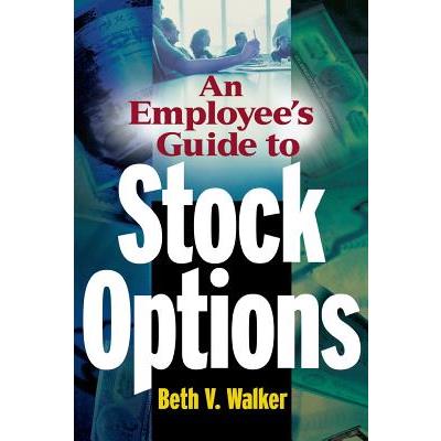 An Employee’s Guide to Stock Options