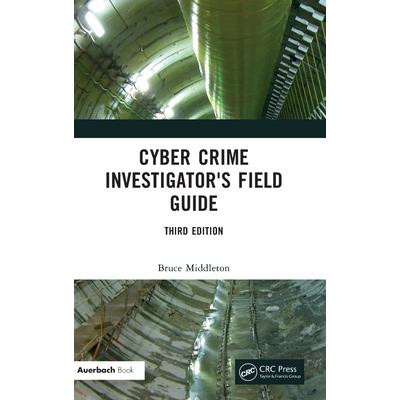 Cyber Crime Investigator’s Field Guide