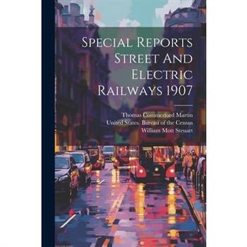Special Reports Street And Electric Railways 1907