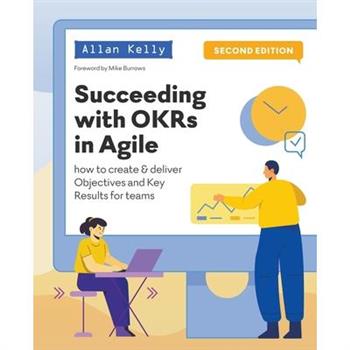 Succeeding with OKRs in Agile