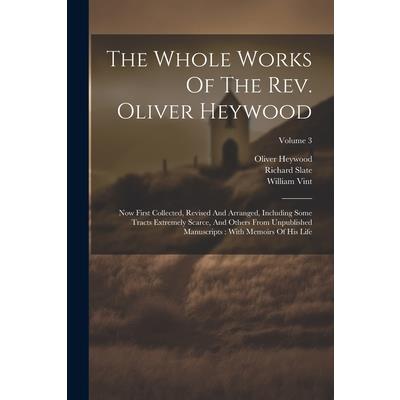 The Whole Works Of The Rev. Oliver Heywood