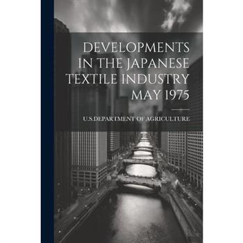 Developments in the Japanese Textile Industry May 1975