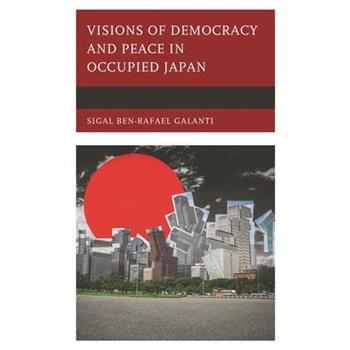 Visions of Democracy and Peace in Occupied Japan
