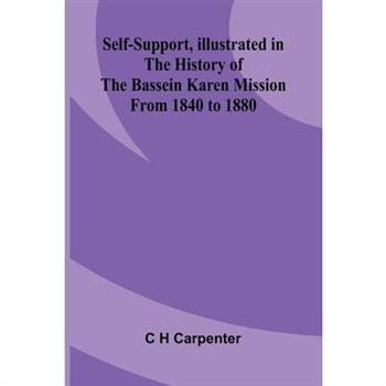 Self-support, illustrated in the history of the Bassein Karen mission from 1840 to 1880