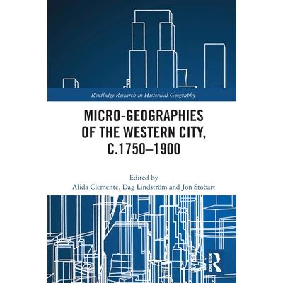Micro-geographies of the Western City, c.1750-1900