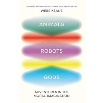 Animals, Robots, Gods