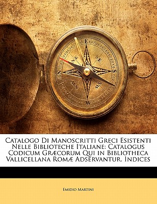 Catalogo Di Manoscritti Greci Esistenti Nelle Biblioteche Italiane