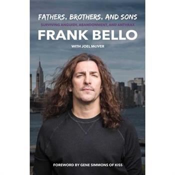 Fathers, Brothers, and Sons: Surviving Anguish, Abandonment, and Anthrax