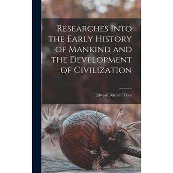 Researches Into the Early History of Mankind and the Development of Civilization