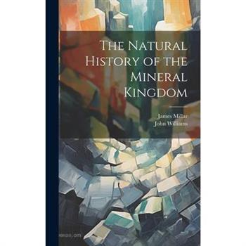 The Natural History of the Mineral Kingdom