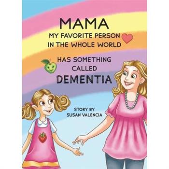Mama-My Favorite Person in the Whole World-Has Something Called Dementia