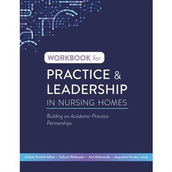 Workbook for Practice & Leadership in Nursing Homes