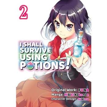 I Shall Survive Using Potions (Manga) Volume 2