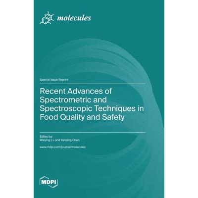 Recent Advances of Spectrometric and Spectroscopic Techniques in Food Quality and Safety