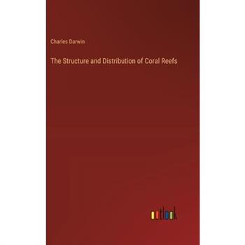 The Structure and Distribution of Coral Reefs