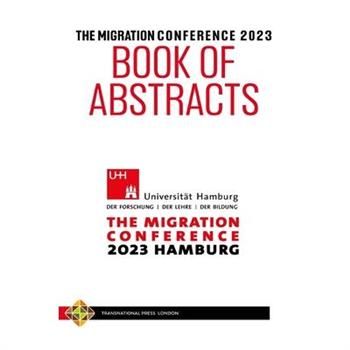 The Migration Conference 2023 Book of Abstracts