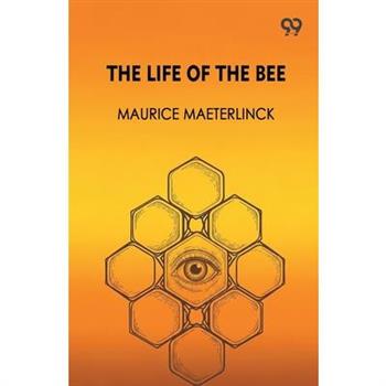 The Life Of The Bee