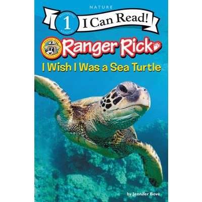 Ranger Rick: I Wish I Was a Sea Turtle