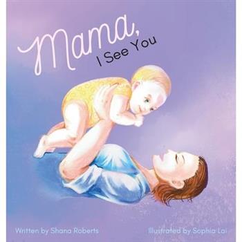 Mama, I See You