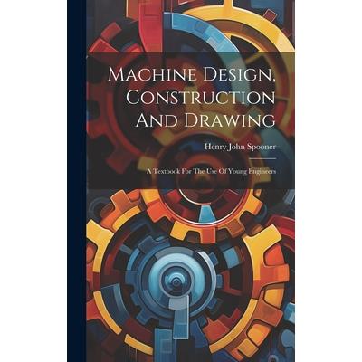 Machine Design, Construction And Drawing